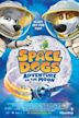 Space Dogs: Aventura en el espacio