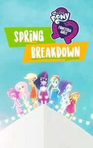 My Little Pony: Equestria Girls - Spring Breakdown