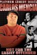 Carlos Mencia: Not for the Easily Offended