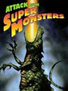 Attack of the Super Monsters