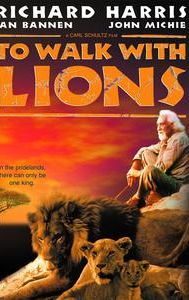 To Walk With Lions