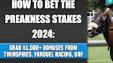 How to Bet the Preakness Stakes 2024: Grab $1,000+ Bonuses from TwinSpires, FanDuel Racing, DRF