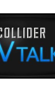 Collider TV Talk