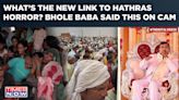 Bhole Baba On Cam| What's New Link In Hathras Stampede Case? Police Investigation Reveals...