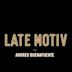 Late Motiv