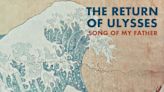 The Return of Ulysses, Song of My Father Tickets | Hollywood.com