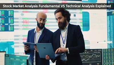 Stock Market Analysis Fundamental vs. Technical Analysis Explained