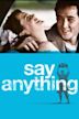 Say Anything...