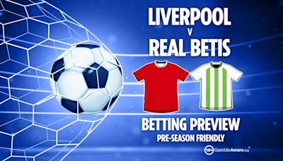 Liverpool vs Real Betis preview: Best free betting tips, odds and predictions