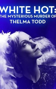 White Hot: The Mysterious Murder of Thelma Todd