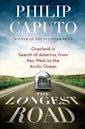 The Longest Road: Overland in Search of America, from Key West to the Arctic Ocean