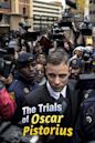 The Trials of Oscar Pistorius