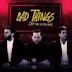 Bad Things (That Make You Feel Good)