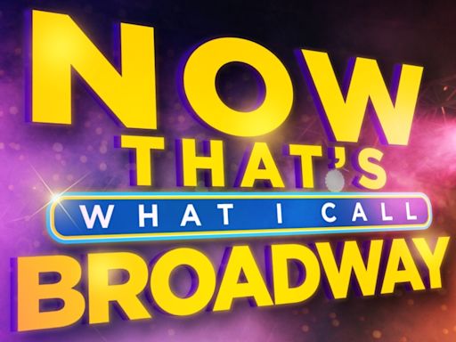 NOW THAT'S WHAT I CALL BROADWAY Comes to 54 Below