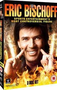 Eric Bischoff: Sports Entertainment's Most Controversial Figure