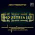 Adam Wesolowski: Industrially