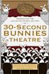 30-Second Bunny Theatre