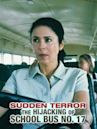 Sudden Terror: The Hijacking of School Bus No. 17