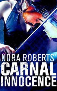 Nora Roberts' Carnal Innocence