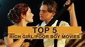 TOP 5: Rich Girl/Poor Boy Movies - YouTube