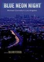 Blue Neon Night: Michael Connelly's Los Angeles