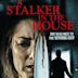 A Stalker in the House