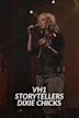 VH1 Storytellers: Dixie Chicks