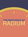 The Innocence of Radium