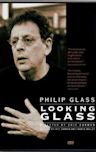 Philip Glass: Looking Glass