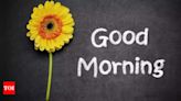 Best good morning messages to share with your friends, family, and others on WhatsApp | - Times of India