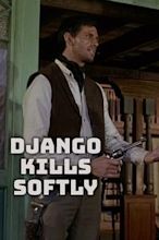 Django Kills Softly