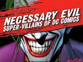 Necessary Evil: Super-Villains of DC Comics