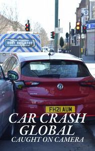 Car Crash Global: Caught on Camera