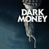 Dark Money