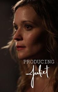 Producing Juliet