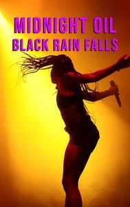 Midnight Oil: Black Rain Falls