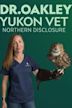 Dr. Oakley: Yukon Vet: Northern Disclosure