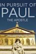 In Pursuit of Paul the Apostle