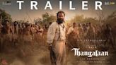 Thangalaan trailer trends online - News Today | First with the news