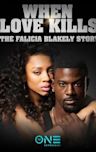 When Love Kills: The Falicia Blakely Story