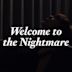 Welcome to the Nightmare