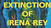 Samantha Koon Jones: Things get a little lost in translation in 'The Extinction of Irena Rey'