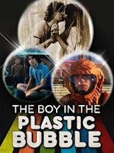 The Boy in the Plastic Bubble