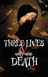 Three Lives and Only One Death