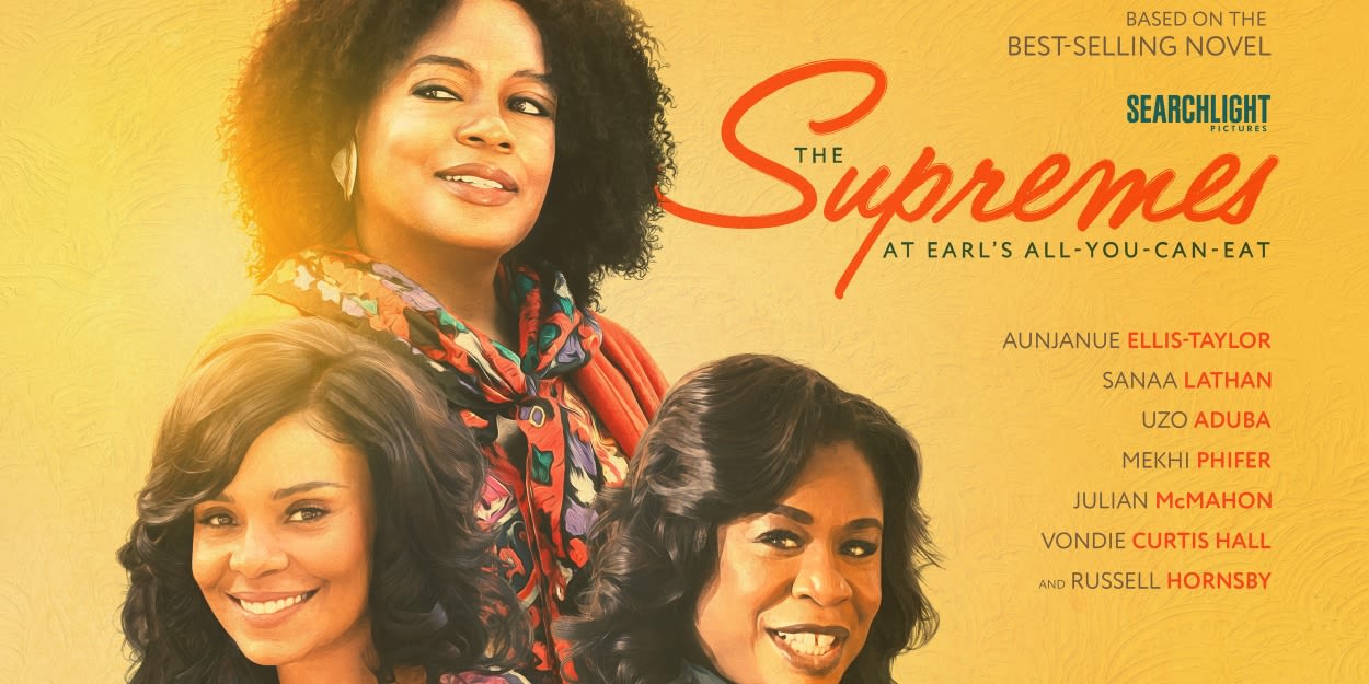 See Aunjanue Ellis-Taylor, Sanaa Lathan, & More in Poster for THE SUPREMES AT EARL'S ALL YOU CAN EAT
