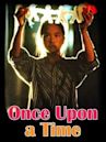 Once Upon a Time (1995 film)