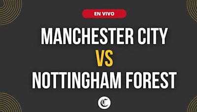 Manchester City vs. Nottingham Forest en vivo, Premier League: a qué hora juegan, canal TV y dónde ver transmisión