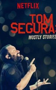 Tom Segura: Mostly Stories