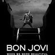 Bon Jovi: When We Were Beautiful