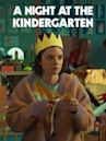 A Night at the Kindergarten